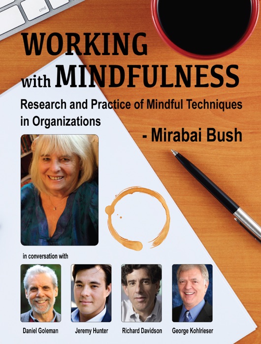 Working with Mindfulness: Research and Practice of Mindful Techniques in Organizations