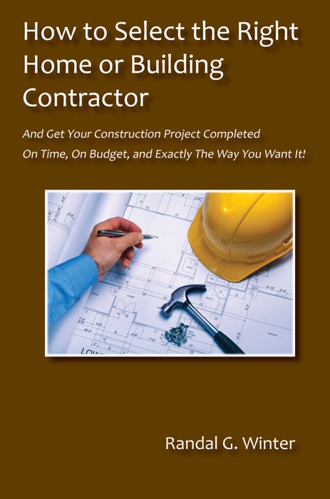 How to Select the Right Home or Building Contractor