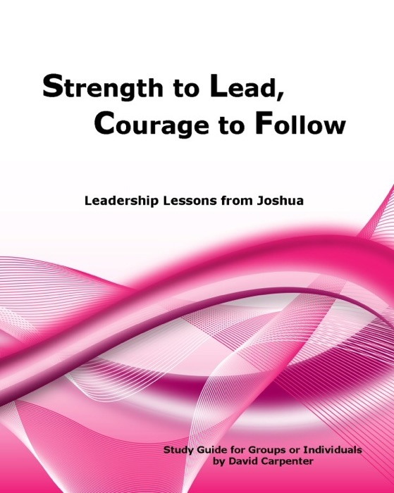 Strength to Lead, Courage to Follow