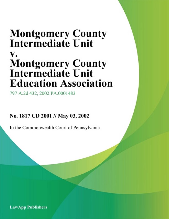 Montgomery County Intermediate Unit v. Montgomery County Intermediate Unit Education Association
