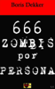 Hay 666 zombis por persona - Boris Dekker