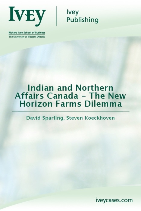 Indian and Northern Affairs Canada - The New Horizon Farms Dilemma