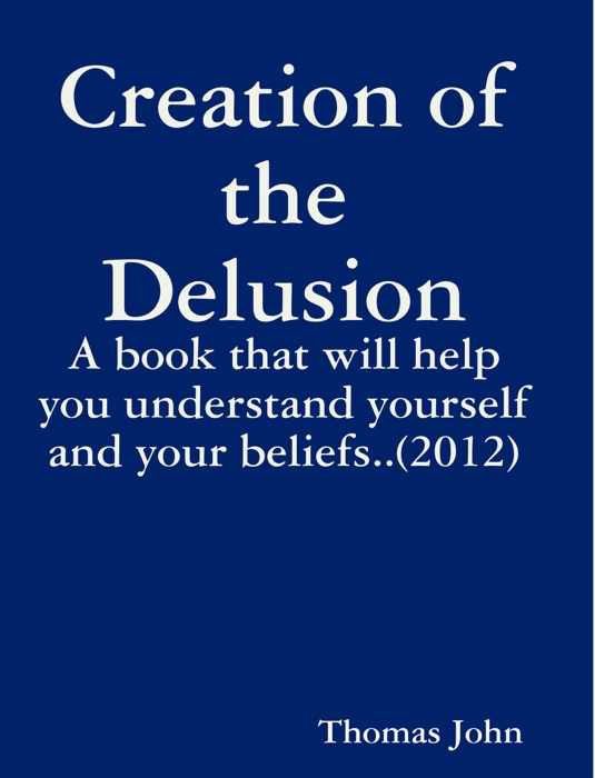 Creation of the Delusion