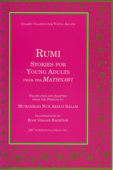 Rumi Stories for Young Adults from the Mathnawi - Muhammad Nur Abdus Salam