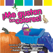 ¡Me gustan los colores! - Kim Mitzo Thompson, Karen Mitzo Hilderbrand & Christine Della Penna