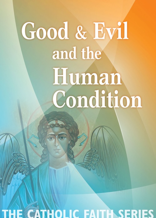 Good & Evil and the Human Condition