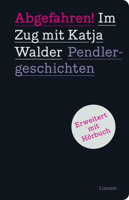 Abgefahren! Im Zug mit Katja Walder. Pendlergeschichten