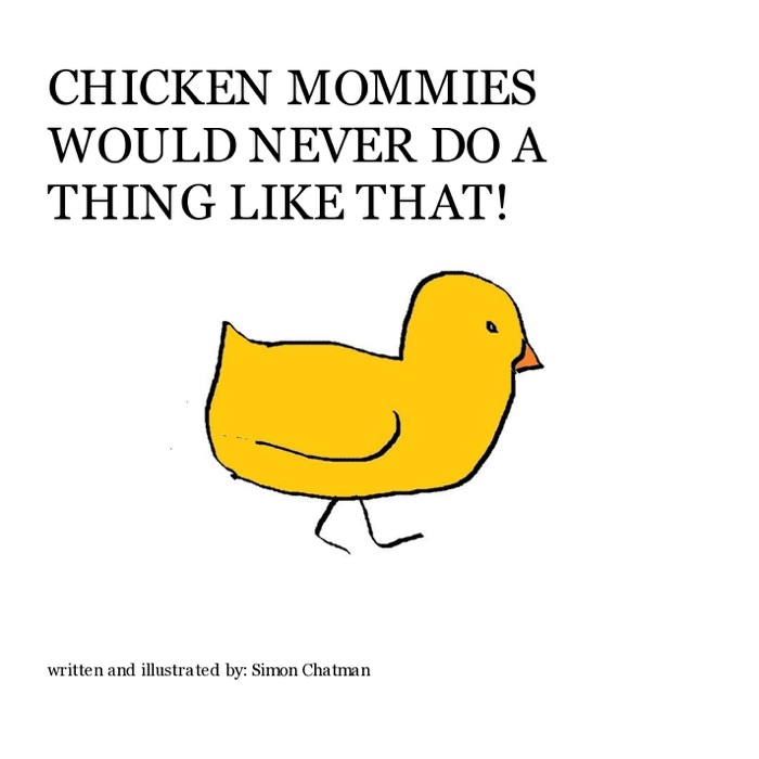 Chicken Mommies Would Never Do a Thing Like That!