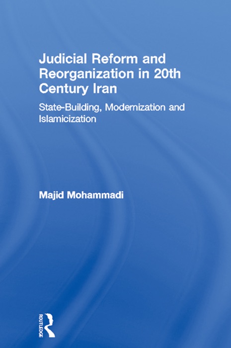 Judicial Reform and Reorganization in 20th Century Iran