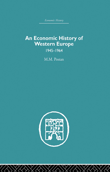 An Economic History of Western Europe 1945-1964