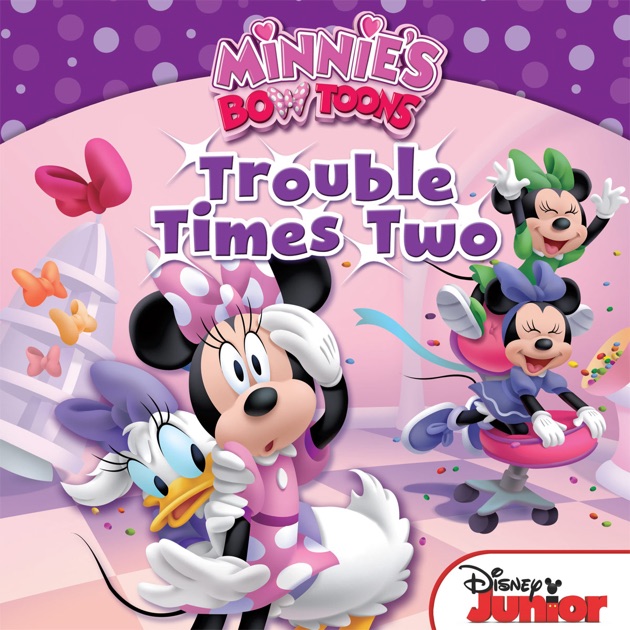 Minnie's Bow-Toons: Trouble Times Two by William Scollon on Apple Books