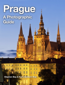 Prague: A Photographic Guide - Stephen Bay & Kara Sjoblom-Bay