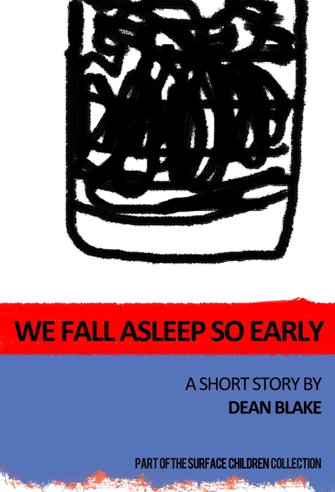 We Fall Asleep So Early