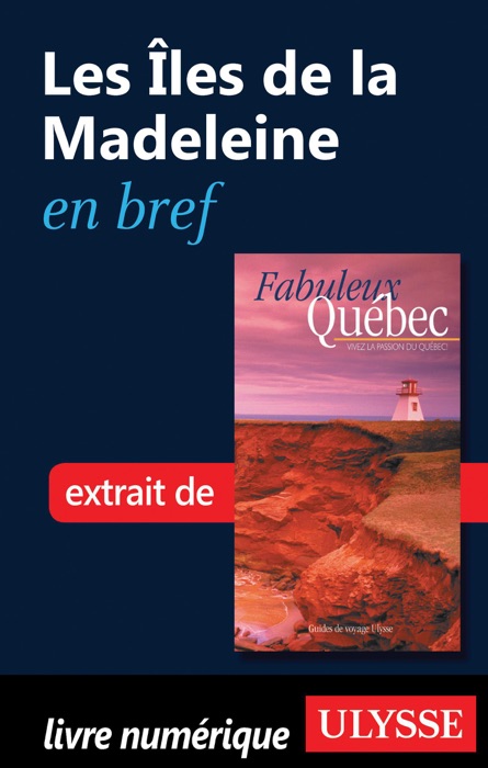 Les Îles de la Madeleine en bref