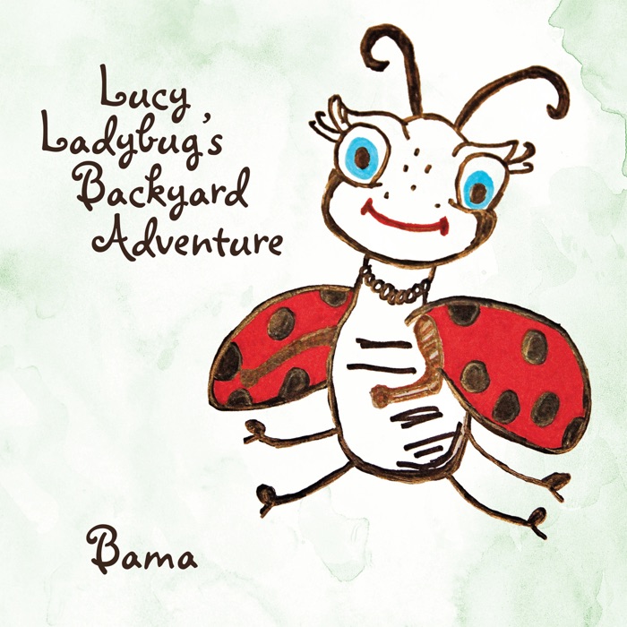 Lucy Ladybugs Backyard Adventure