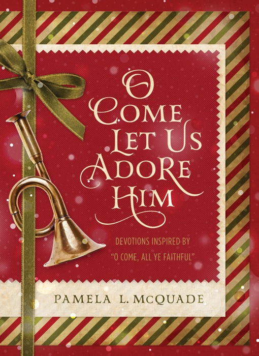 O Come Let Us Adore Him