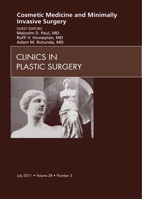 Cosmetic Medicine and Surgery, An Issue of Clinics in Plastic Surgery