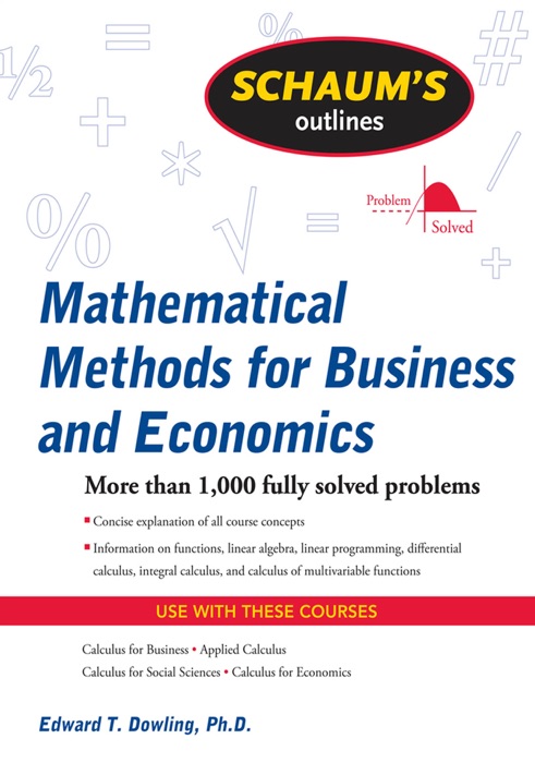 Schaum's Outline of Mathematical Methods for Business and Economics