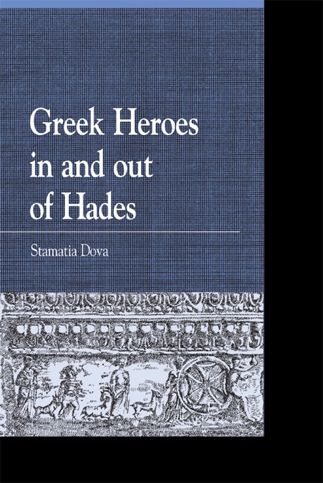 Greek Heroes in and out of Hades