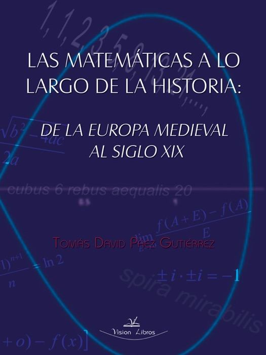 Las Matematicas A Lo Largo de la Historia de la Europa Medieval al Siglo XIX