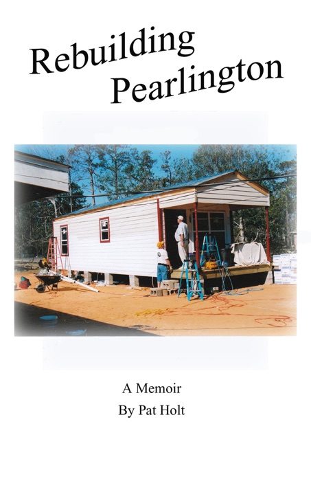 Rebuilding Pearlington, Mississippi