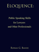 Eloquence: Public Speaking Skills for Lawyers and Other Professionals - Rohan G Bansie & Jasmine Ball