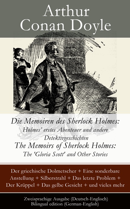 Die Memoiren des Sherlock Holmes: Holmes' erstes Abenteuer und andere Detektivgeschichten / The Memoirs of Sherlock Holmes: The 'Gloria Scott' and Other Stories - Zweisprachige Ausgabe (Deutsch-Englisch) / Bilingual edition (German-English)