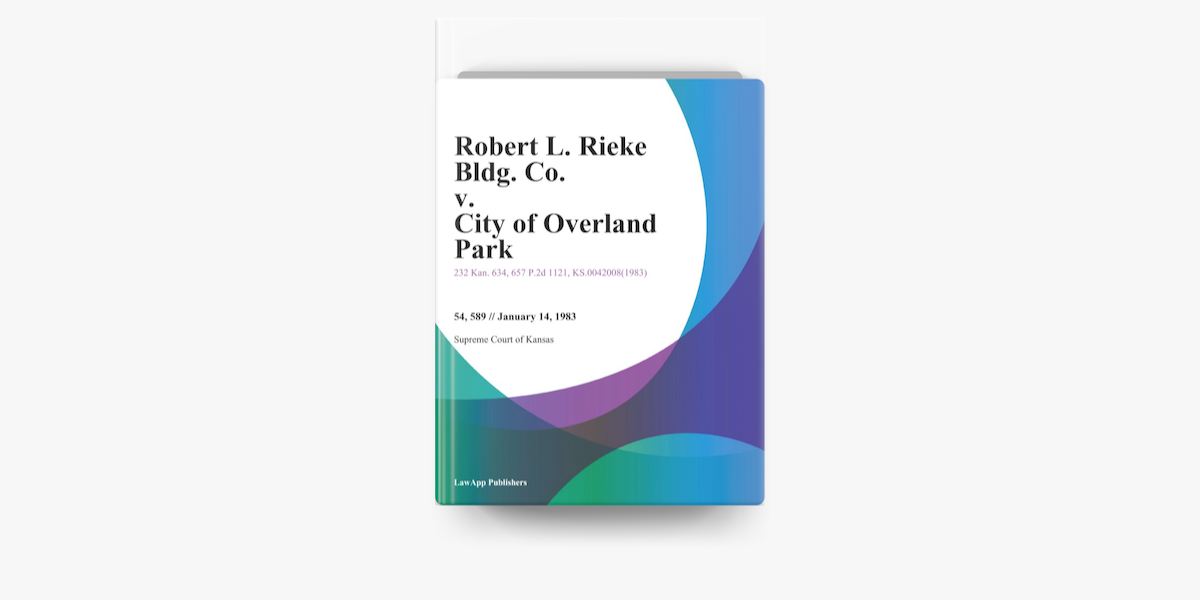 Robert L Rieke Bldg Co V City Of Overland Park On Apple Books