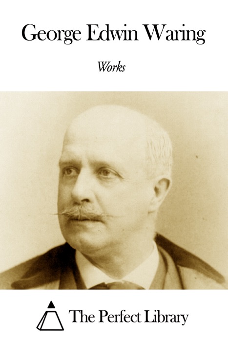 Works of George Edwin Waring