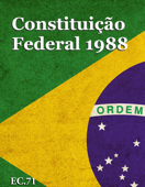 Constituição federal 1988 EC 71 - Leis e Códigos Jurídicos