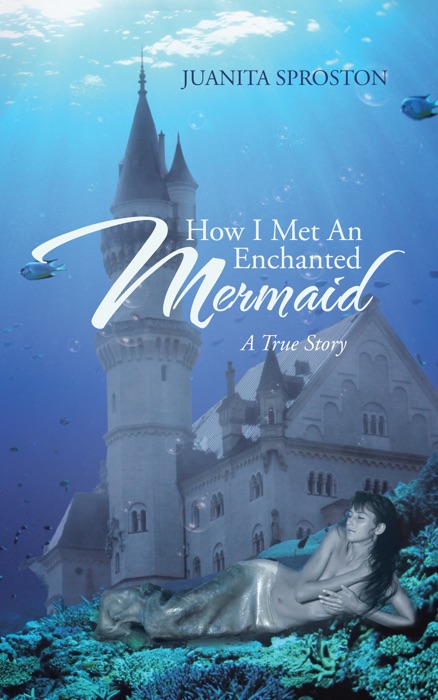 How I Met An Enchanted Mermaid