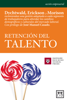 Retención del talento - Ken Dychtwald, Tamara J. Erickson & Robert Moriso