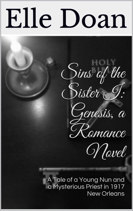 Sins of the Sister I: Genesis, A Romance Novel