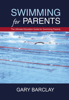 Swimming for Parents - Gary Barclay