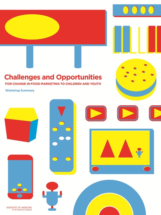 Challenges and Opportunities for Change in Food Marketing to Children and Youth