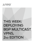 This Week: Deploying MBGP Multicast VPNs - Antonio Sanchez Monge