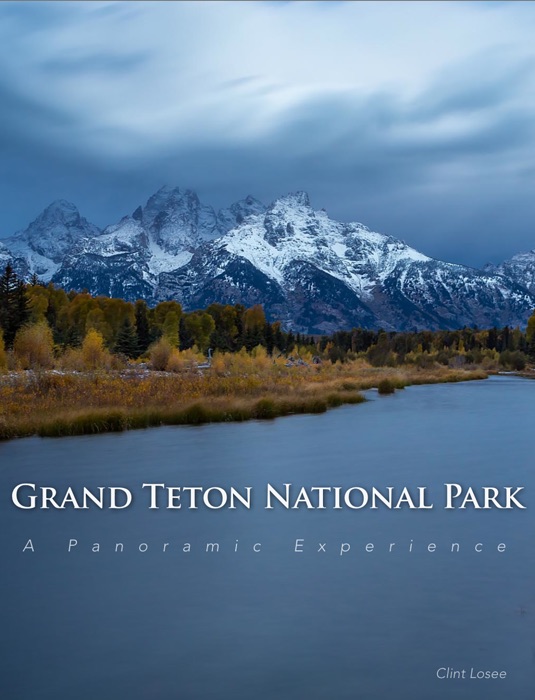 Grand Teton National Park : A Panoramic Experience