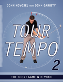 Tour Tempo 2: The Short Game & Beyond (Enhanced Version) - John Novosel & John Garrity