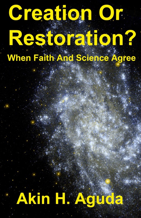 Creation Or Restoration? When Faith And Science Agree