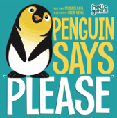 Hello Genius: Penguin Says "Please" - Michael Dahl