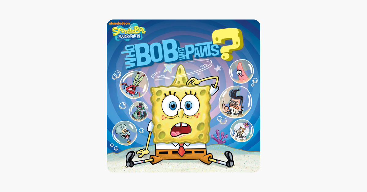 ‎WhoBob WhatPants? (SpongeBob SquarePants) on Apple Books