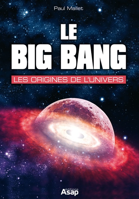 Le big bang : les origines de l'univers