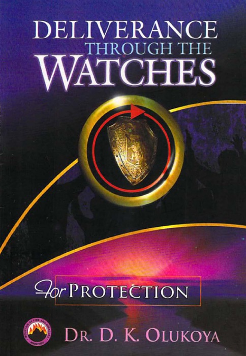 Deliverance Through the Watches for Protection