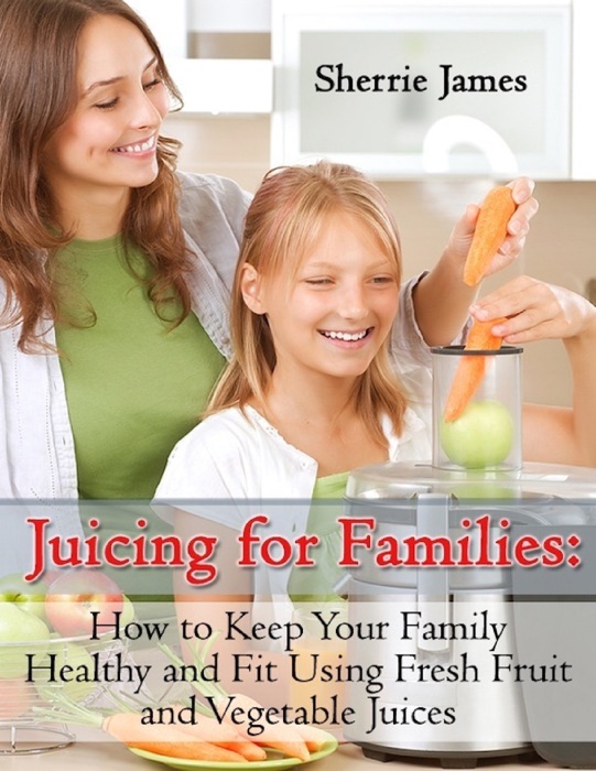 Juicing for Families