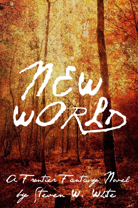 New World: a Frontier Fantasy Novel