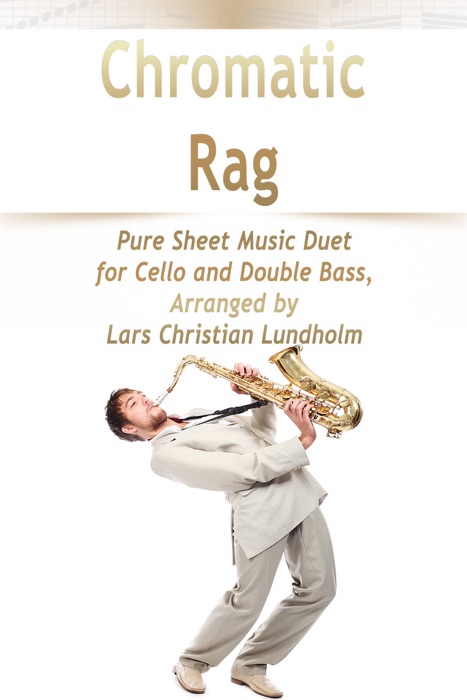 Chromatic Rag - Pure Sheet Music Duet for Cello and Double Bass, Arranged By Lars Christian Lundholm