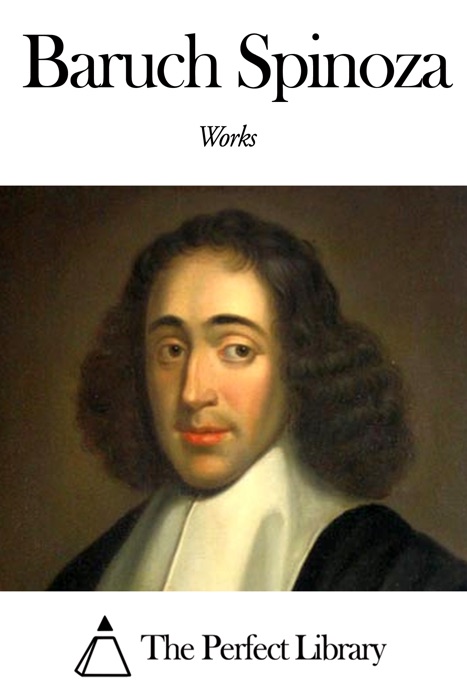 Works of Baruch Spinoza