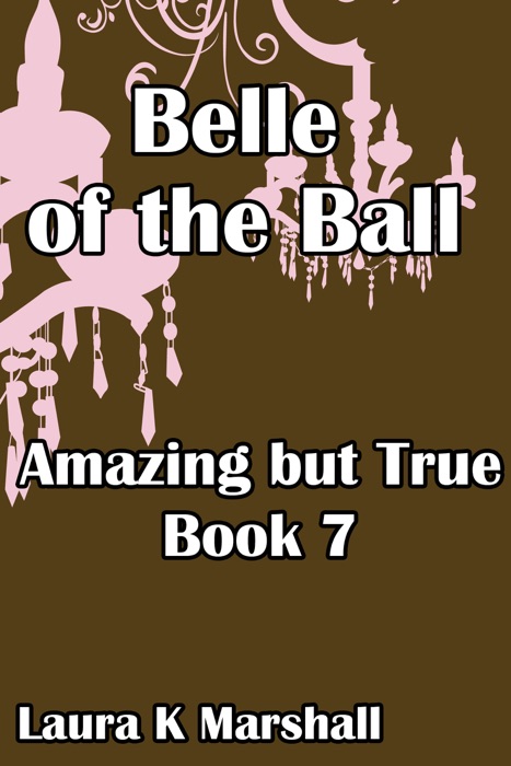 Amazing but True: Belle of the Ball