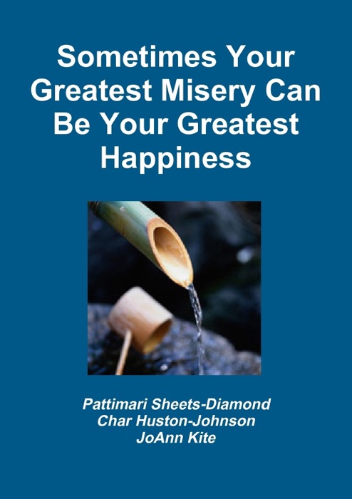 Sometimes Your Greatest Misery Can Be Your Greatest Happiness