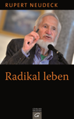 Radikal leben - Rupert Neudeck